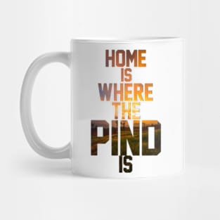 Home is where the Pind is Mug